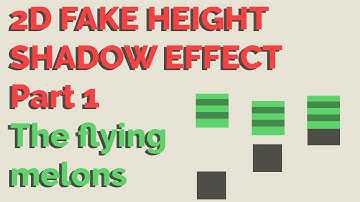 2D Top-Down Height Illusion using Shadows - Part 01 - Creating flying melons