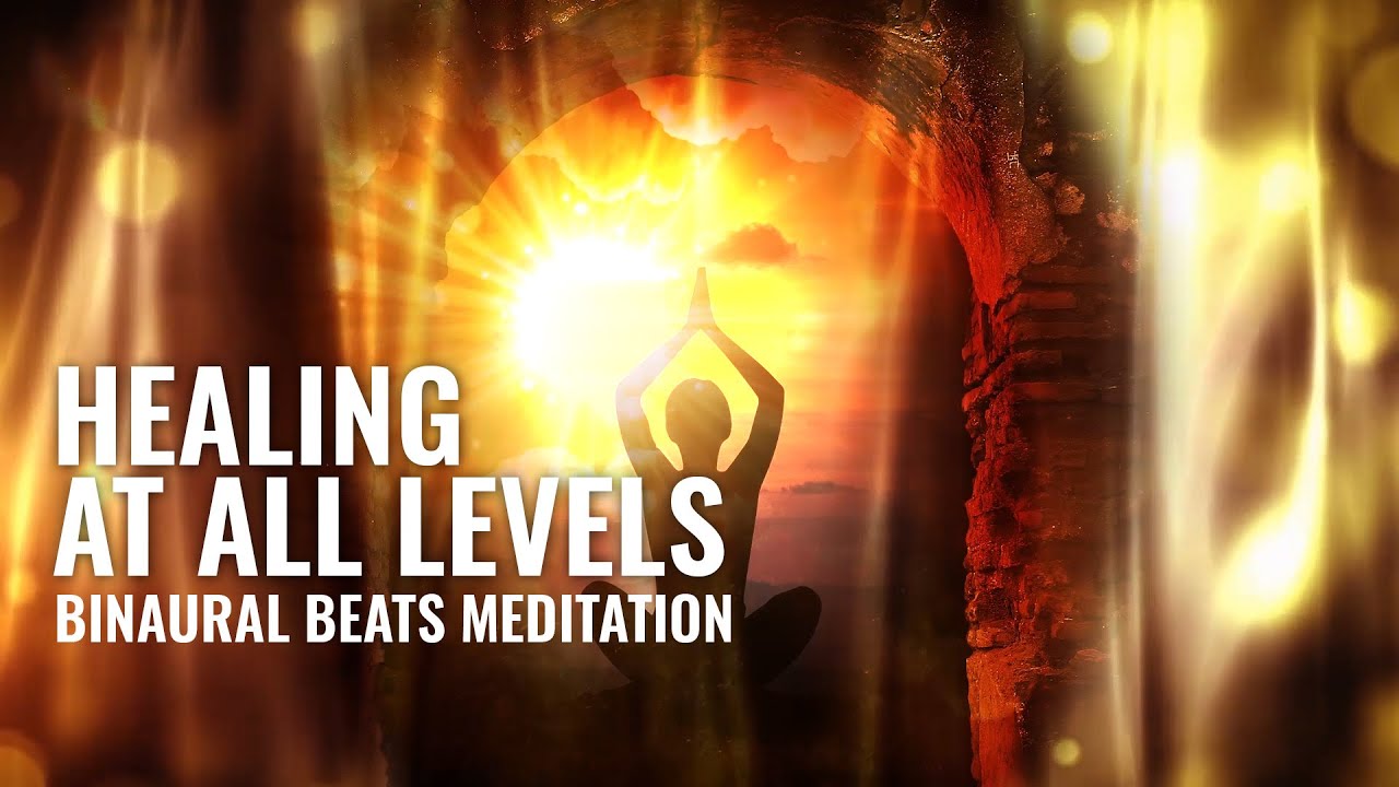 Healing At All Levels  Physical  Emotional   Spiritual Healing   Binaural Beats Meditation