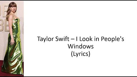 Taylor Swift - I Look in People’s Windows ( Lyrics )