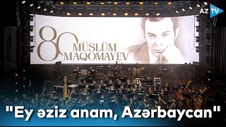 Müslüm Maqomayev - 80. Musiqi: Müslüm Maqomayev, söz: Nəbi Xəzri - "Ey əziz anam, Azərbaycan"