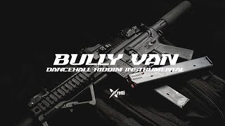 Dancehall Riddim Instrumental 2024  'BULLY VAN'