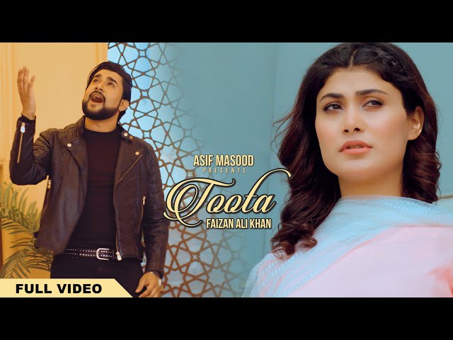 Toota Story | Faizan Ali Khan x Asif Masood  Official Video class=