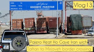 Vlog13Taftan To Mirjaveh Border Crossingproblem In Pajero Sand Storm In Zahedan