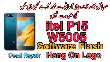 How to Flash Itel P15 W5005  ROM with Free SPD Tool Hang On Logo Fix Dead Boot Repair Free Files