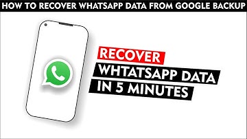 How to Recover WhatsApp Messages & Data from Google Drive 2022