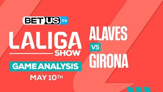 Alaves vs Girona | LaLiga Expert Predictions, Soccer Picks & Best Bets