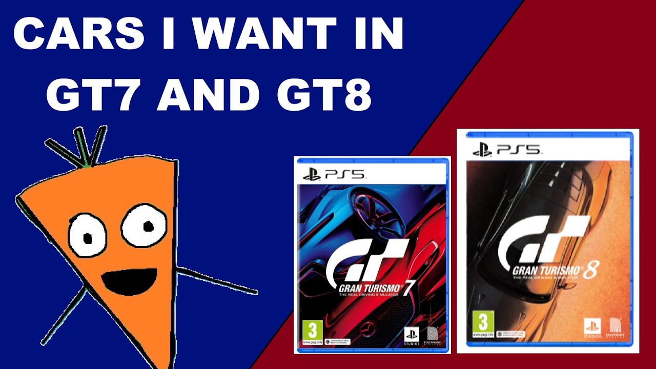 CARS I WANT IN GT7 AND GT8