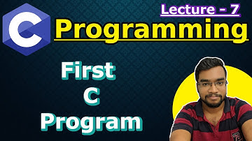 C Programming Lecture 7  - First C Program || Printf() Function in C