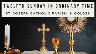 Twelfth Sunday in Ordinary Time: Sunday, June 21, 2026