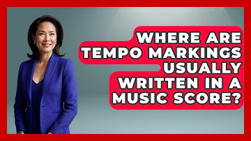 Where Are Tempo Markings Usually Written In A Music Score? - Classical Serenade