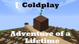 Coldplay - Adventure of a Lifetime - Minecraft Note Blocks 1.12