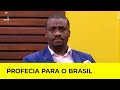 Profecia para o Brasil | 10/04/2019 | BATE PAPO