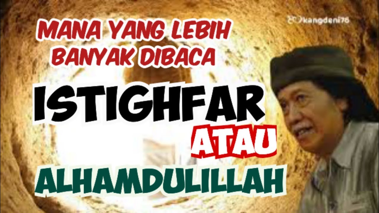 Istighfar atau Alhamdulillah, mana yang lebih banyak dibaca? - Emha Ainun Nadjib