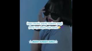 lagu party malam pagi mardi remixer 2025