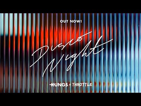 Kungs x Throttle - Disco Night