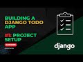 Building a Django Todo App #1: Project Setup &amp; Creating Our First App