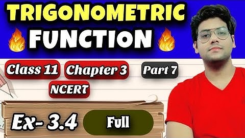 Trigonometric Functions Class 11 | part 7 | Maths Ex- 3.4 Full | Maths Future