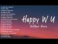 Arthur Nery - Happy W U  | Tagalog Love Songs Top Trends - New OPM Playlist 2023