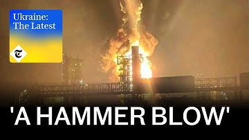 Huge explosions across Russia as Ukraine blows up more key oil facilities | Ukraine: The Latest