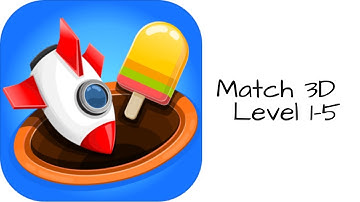 Match 3D - Matching Puzzle Game Level 1-5