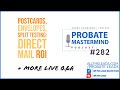 Direct Mail, Followups, + More! Marketing to Probate Real Estate Leads | Probate Mastermind #282