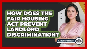 How Does The Fair Housing Act Prevent Landlord Discrimination? - Rental Property Gurus