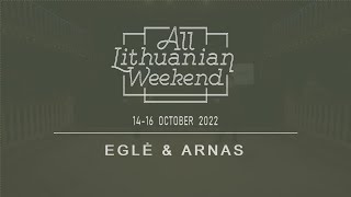 All Lithuanian Weekend 7th Edition 2022 - Eglė Nemickaitė &amp; Arnas Razgūnas