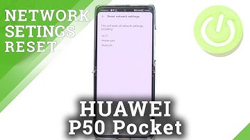 How to Reset Network Preferences in HUAWEI P50 Pocket – Restore Network Defaults