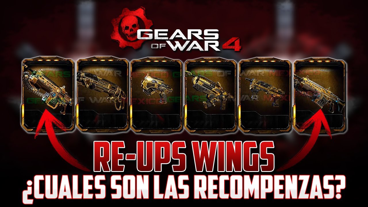 Gears of War 4 ReUp Wings ¿Cuales Son las YouTube