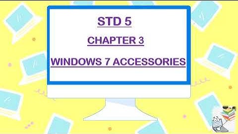 STD 5 Windows 7 Accessories part - 2