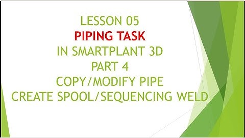 [SP3D]/LESSON 05/PART 04/PIPING TASK