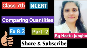 Ex 8.2 (Part -2) PAGE NO 164 -  COMPARING QUANTITIES  NCERT Class - 7