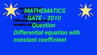 # GATE - 2010 # MATHEMATICS# QUESTION
