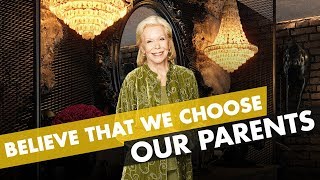 Louise Hay - The Point of Power is Always in the Present Moment - Believe That We Choose Our Parents