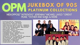 OPM JUKEBOX OF 90S PLATINUM COLLECTION, MEN OPPOSE, JEREMIAH, ORIENT PEARL & more HD screenshot 4