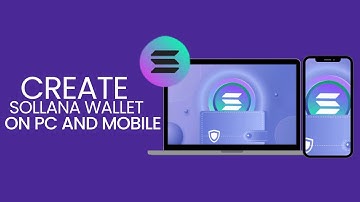 How to Create Solana Wallet on PC and Mobile   | Step-by-Step Guide
