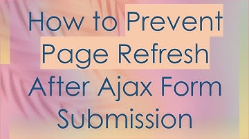 How to Prevent Page Refresh After Ajax Form Submission
