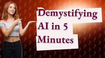 How Can I Understand Artificial Intelligence in 5 Minutes?