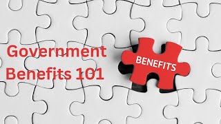 Government Benefits 101 - Understanding SSI and Medicaid, SSDI and Medicare