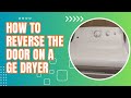 How To Reverse The Door On A GE Dryer