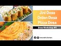Dosa Workshop Day #3 || Jini Dosa || Onion Dosa || Pizza Dosa || HerCraft Kitchen