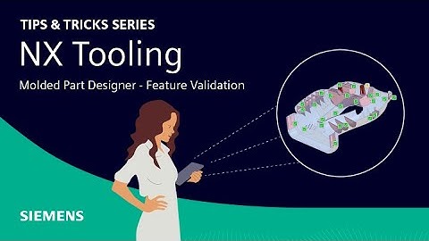NX | Tips and Tricks | Molded Part Designer | Feature Validation