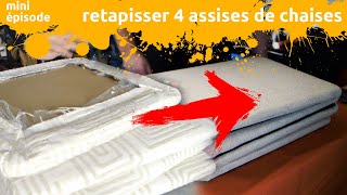 restaurer et re-tapisser 4 assises de chaises 🪑🔨✂✅- miniEpisode