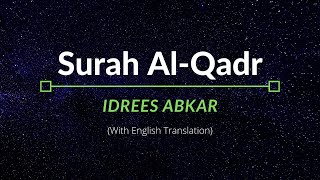 Surah Al-Qadr - Idrees Abkar | English Translation