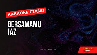 Bersamamu - Jaz - Karaoke Piano Female Key