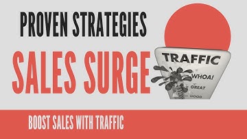 How to Boost Your Sales Through Tons of Traffic: 7 Proven Strategies