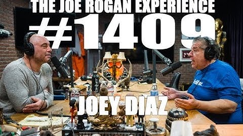 Joe Rogan Experience #1409 - Joey Diaz