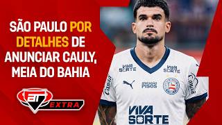 Download Lagu Cauly A CAMINHO DA CAPITAL para assinar com o São Paulo e Luciano DEVE RENOVAR | Extra AT MP3
