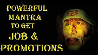 Shirdi saibaba mantra to get job quickly and also desired promotions
hear this full video clip 1250 times then after 1 time daily with
trust,devotio...