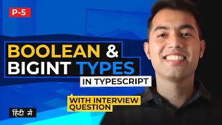 #5: Typescript Boolean and Bigint Types with Practical Examples🔥Typescript Tutorial in Hindi